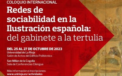La Fundación San Millán – Cilengua y la Universidad de La Rioja organizan el Coloquio Internacional. Redes de sociabilidad en la Ilustración española: del gabinete a la tertulia
